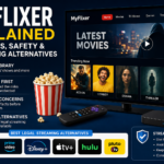 MyFlixer Explained: Features, Safety and Streaming Alternatives